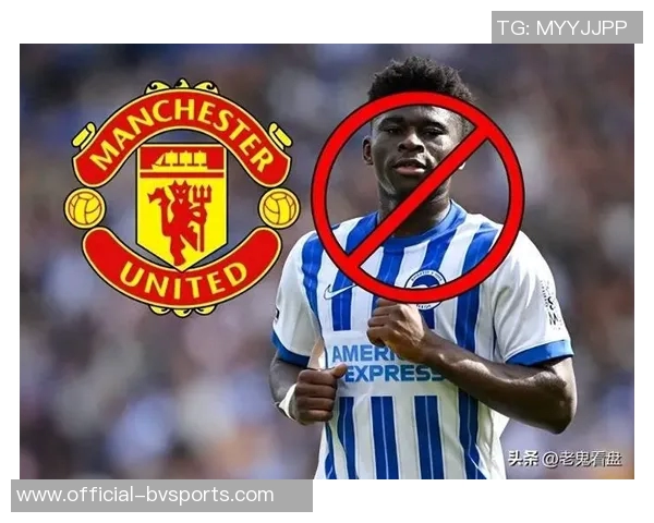 布莱顿老板确认曼联关注巴莱巴但他绝对不出售 布莱顿老板确认曼联关注巴莱巴但他绝对不出售